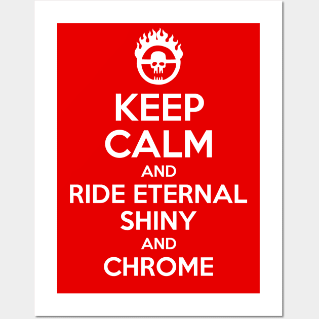 Keep Calm and Ride Eternal, Shiny and Chrome 1 Wall Art by prometheus31